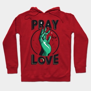 Pray For Love Hoodie